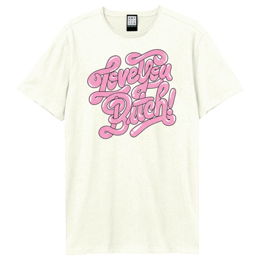 LOVE YOU BITCH! T-SHIRT